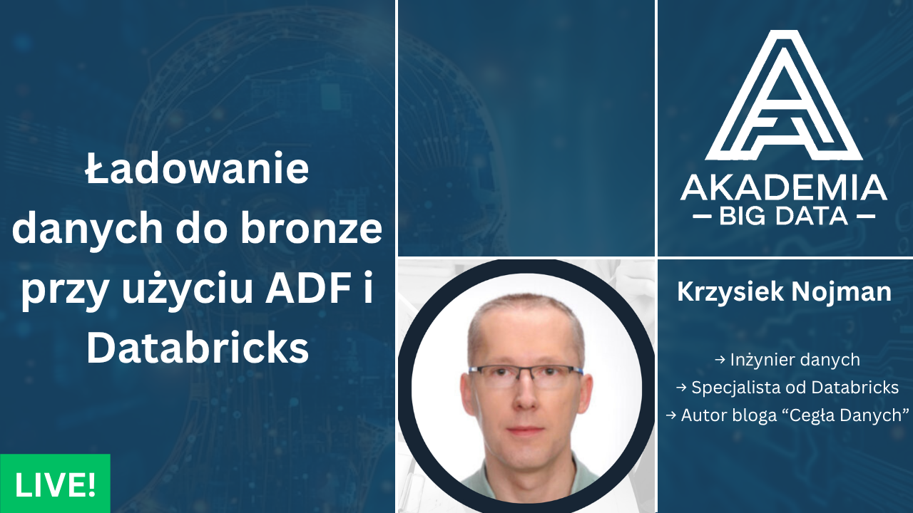Ładowanie danych do bronze przy użyciu ADF i Databricks Krzysiek Nojman